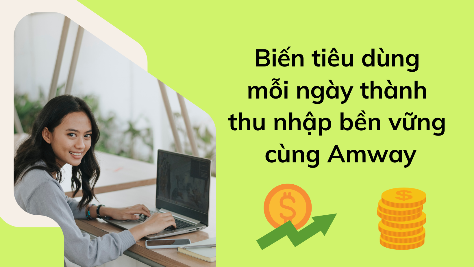 Biến tiêu dùng mỗi ngày thành thu nhập bền vững cùng Amway