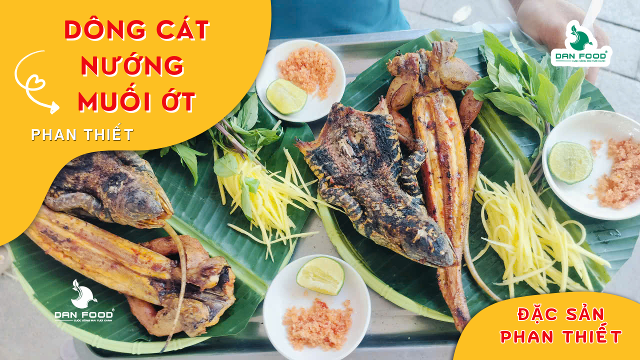 Dông Cát Nướng Muối Ớt Phan Thiết – Đặc Sản Bình Thuận Thơm Ngon “Ăn Là Ghiền”